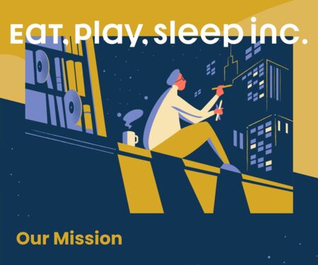 Eat, Play, Sleep inc